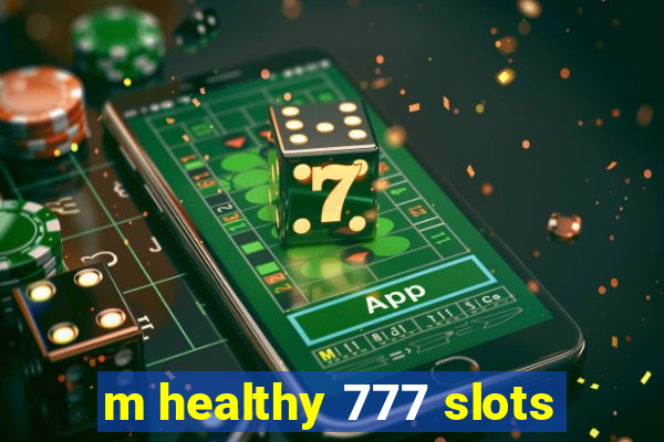 m healthy 777 slots